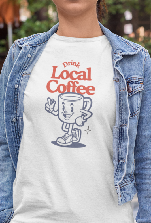 Drink Local Coffee (UV DTF)